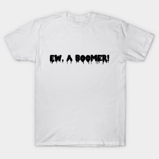 Boomer! Part 2 T-Shirt